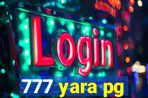 777 yara pg